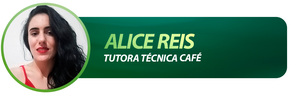 Alice Reis - Tutora Técnica Café